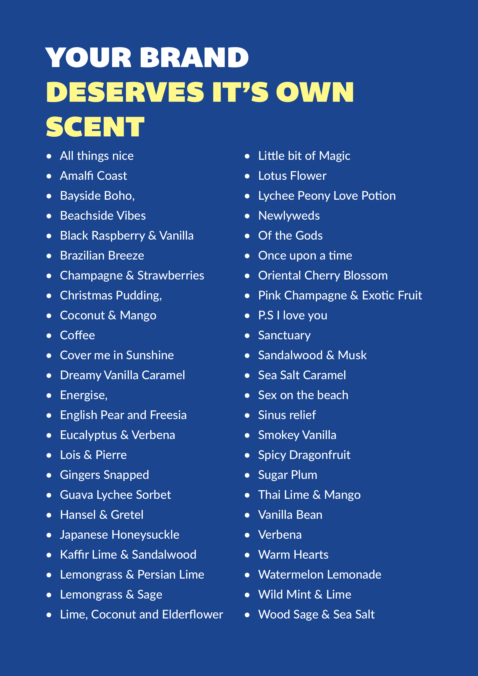 Fragrance list. Your brand deserves its own scent.